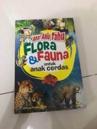 Image of Aha ! Aku Tahu  Flora & Fauna Untuk anak cerdas