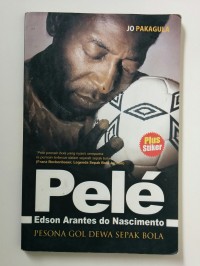 Image of Pele Pesona Gol Dewa Sepak Bola
