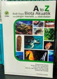 Image of A to Z Budi Daya Biota Akuatik untuk Pangan, Kosmetik, dan Obat-obatan