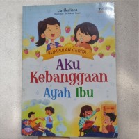 Image of Aku Kebanggaan Ayah Ibu