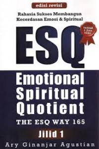 Image of Rahasia Sukses Membangun Kecerdasan Emosi & Spiritual ESQ Jilid 1