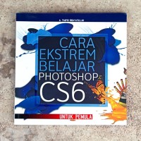 Image of Cara Ekstrem Belajar Photoshop CS6