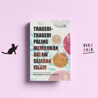 Image of Tragedi-Tragedi Paling Memilukan dalam Sejarah Islam